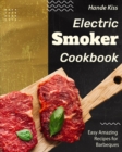 Image for Electric Smoker Cookbook : Easy Amazing Recipes for Barbeques