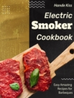 Image for Electric Smoker Cookbook : Easy Amazing Recipes for Barbeques