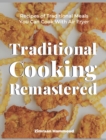 Image for Traditional Cooking Remastered : Recipes of Traditional Meals You Can Cook With Air Fryer