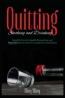 Image for Quitting Smoking and Drinking : Benefits from the Health Perspective and Real Life Stories from Ex- smokers and Alcoholics