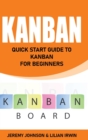 Image for Kanban : Quick Start Guide to Kanban For Beginners