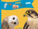 Image for The Birds Book : Explain Interesting and Fun Topics about Animals to Your Child