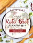Image for The New Keto Diet for Beginners : Simple Recipes and Meal Prepping