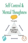 Image for Self Control &amp; Mental Thoughness : How does CBT help you deal with overwhelming problems in a more positive way.