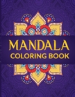 Image for The Mandala Coloring Book : 50 Fantastic Patterns for Stress Relief, Mindfulness &amp; Relaxation