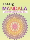 Image for The Big Mandala Coloring Book Bundle : 100 Magnificent Mandalass Patterns for Stress Relief and Relaxation.