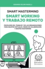 Image for Smart Mastermind : Smart Working y Trabajo Remoto - Psicologia del Trabajo y de las Organizaciones para Equipos Virtuales, Redes de Colaboracion y Grupos Mastermind