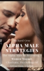Image for Alpha Male Strategies : The Alpha Male to becoming a women magnet.Charisma, Psychology of Attraction, Charm.