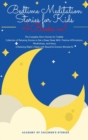 Image for Bedtime Meditation Stories for Kids : 4 Books in 1: The Complete Short Stories for Toddler Collection of Relaxing Stories to Get a Deep Sleep With Positive Affirmations, Mindfulness, and Have a Relaxi