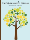 Image for Entspannende Baume - Kinder Malbuch : Schone Baume Malbuch fur Achtsamkeit und Entspannung