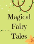 Image for Magical Fairy Tales : Stories of Magic, Mystery, and Adventure
