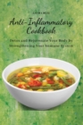 Image for Anti-Inflammatory Cookbook : Detox and Rejuvenate Your Body by Strengthening Your Immune System