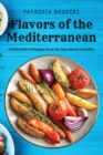 Image for Flavors of the Mediterranean : A Collection of Recipes from the Sun-kissed Coastline