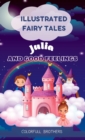 Image for Illustrated Fairy Tales : Julia and Good Feelings