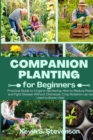 Image for Companion Planting for Beginners : Practical Guide to Organic Gardening. How to Reduce Pests and Fight Disease Without Chemicals. Crop Rotation can be Used to Boost Yield