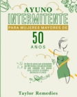 Image for Ayuno Intermitente Para Mujeres Mayores de 50 Anos (INTERMITTENT FASTING FOR WOMAN OVER 50 Spanish Version)