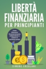Image for Liberta Finanziaria per Principianti