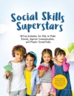 Image for Social Skills Superstars : Boost Confidence and Build Strong Social Skills with Engaging Exercises and Games