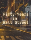 Image for Fifty Years in Wall Street