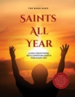 Image for Saints All Year : A Daily Devotional with Christian Saints for Every Day: Explore the Lives and Wisdom of Saints in this 365-Day Inspirational Guide