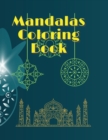 Image for Mandalas coloring book : Amazing Mandalas Coloring Book Coloring Pages for Meditation and Mindfuless Stress Relieving and Relaxation Variety of Flower Designs