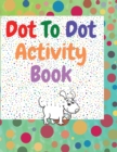 Image for Dot to dot activity book