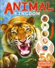 Image for The Animal Kingdom : with 50 Incredible Sounds!