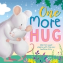 Image for One More Hug : Wish for Sweet Dreams with This Cozy Bedtime Story
