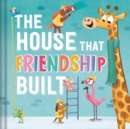 Image for The House that Friendship Built