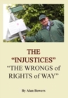Image for The &quot;Injustices&quot; : &quot;The Wrongs of Rights of Way&quot;