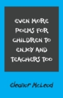Image for Even More Poems for Children to Enjoy and Teachers Too