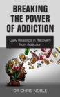 Image for Breaking the Power of Addiction
