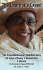 Image for The Learner&#39;s Creed : The Ernestine Stewart-Mitchell Story