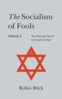 Image for Socialism of Fools Vol 2 Revised 3rd Edn : The Rise and Fall of Comrade Corbyn