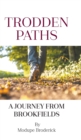 Image for Trodden Paths : A Journey From Brookfields