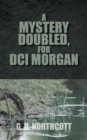 Image for A Mystery Doubled, for DCI Morgan