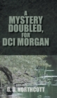 Image for A Mystery Doubled, for DCI Morgan