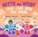 Image for Nettie and Webby - Take Care How You Share