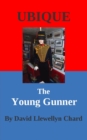 Image for Ubique : The Young Gunner