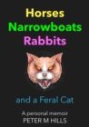 Image for Horses, Narrowboats, Rabbits and a Feral Cat (Colour Edition) : A personal memoir