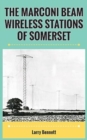 Image for The Marconi Beam Wireless Stations Of Somerset