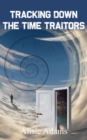 Image for Tracking Down the Time Traitors