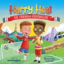 Image for Harry Heal the Friendly Footballer