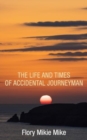 Image for The Life and Times of Accidental Journeyman