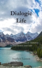 Image for Dialogic Life : Charles Taylor and The Ethics of Authenticity: An Introduction and Guide