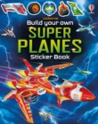 Image for Build Your Own Super Planes