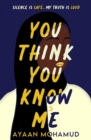You think you know me - Mohamud, Ayaan