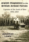 Image for Jewish Chaplaincy in the British Armed Forces: Captains of the Souls of Men 1892-2021