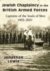 Image for Jewish chaplaincy in the British Armed Forces  : captains of the souls of men 1892-2021
