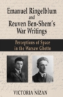 Image for Emanuel Ringelblum and Reuven Ben-Shem&#39;s War Writings